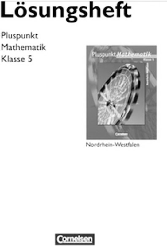 Pluspunkt Mathematik - Kernlehrpläne Hauptschule Nordrhein-Westfalen / 5. Schuljahr - Lösungen zum Schülerbuch