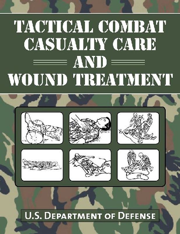 Tactical Combat Casualty Care and Wound Treatment - Department of Defense