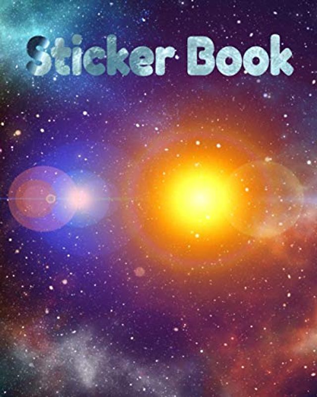 Sticker Book galaxy: Sticker Book Galaxy Theme, Fun Family Activity Books, Page Size 8x10 Inches 120 Pages