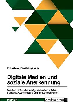 Digitale Medien und soziale Anerkennung. Welchen Einfluss haben digitale Medien auf das Selbstbild, Cybermobbing und die Kommunikation?: Realität und Fiktion in "Black Mirror"