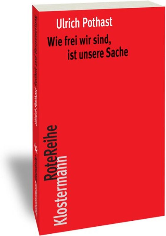 Wie frei wir sind, ist unsere Sache