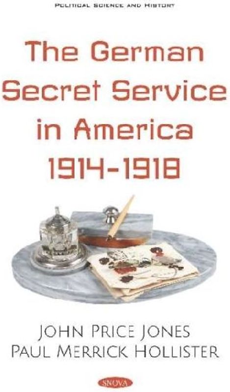 The German Secret Service in America 1914-1918
