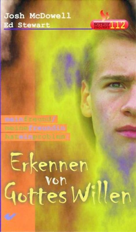 Mein Freund /Meine Freundin hat ein Problem / Erkennen von Gottes Willen