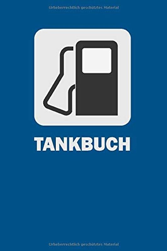 Tankbuch: Tankheft PKW Auto KfZ I DIN A5 I 120 Seiten I Tankvorgänge dokumentieren I Tanknachweis Buch I Nachweisheft Betankung I Nachweisbuch Tanken I