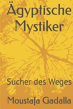 Ägyptische Mystiker: Sucher des Weges