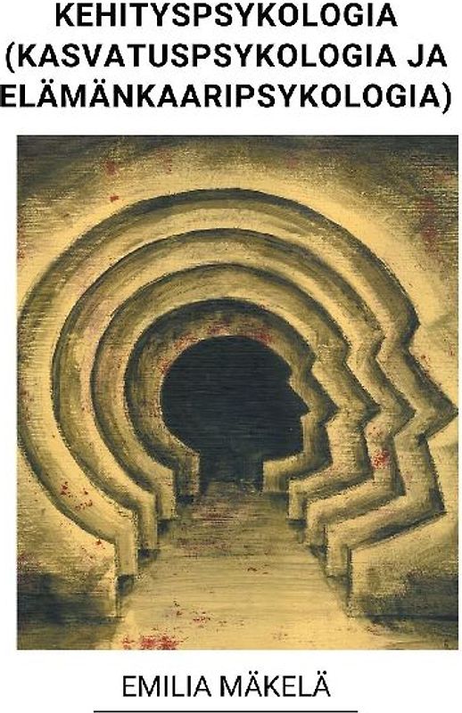 Kehityspsykologia (Kasvatuspsykologia ja Elämänkaaripsykologia)