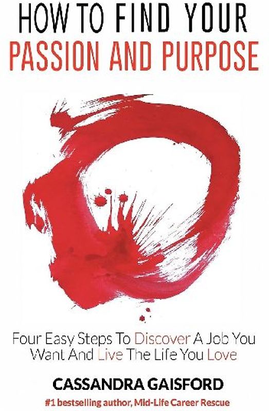 How to Find Your Passion and Purpose