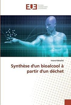 Synthèse d'un bioalcool à partir d'un déchet