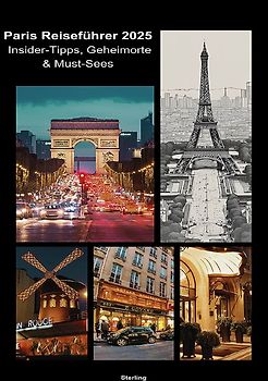 Paris Reiseführer 2025 I Insider-Tipps, Geheimorte &amp; Must-Sees