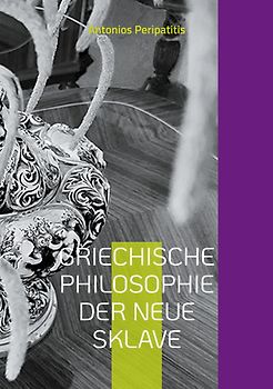 Griechische Philosophie Der neue sklave
