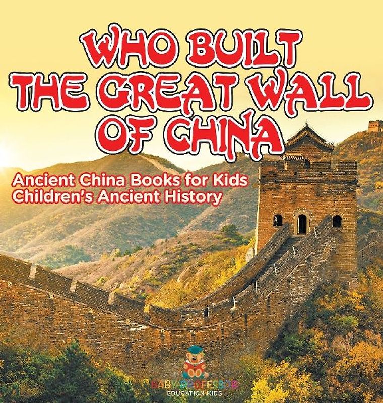 Who Built The Great Wall of China? Ancient China Books for Kids | Children's Ancient History