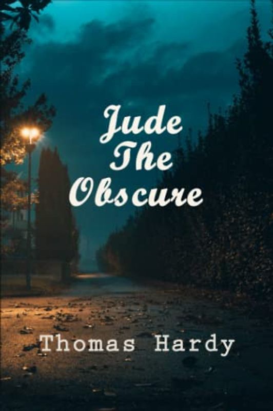 Jude The Obscure: Thomas Hardy