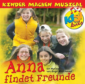 Anna findet Freunde. KISI-KIDS - Kinder machen Musical