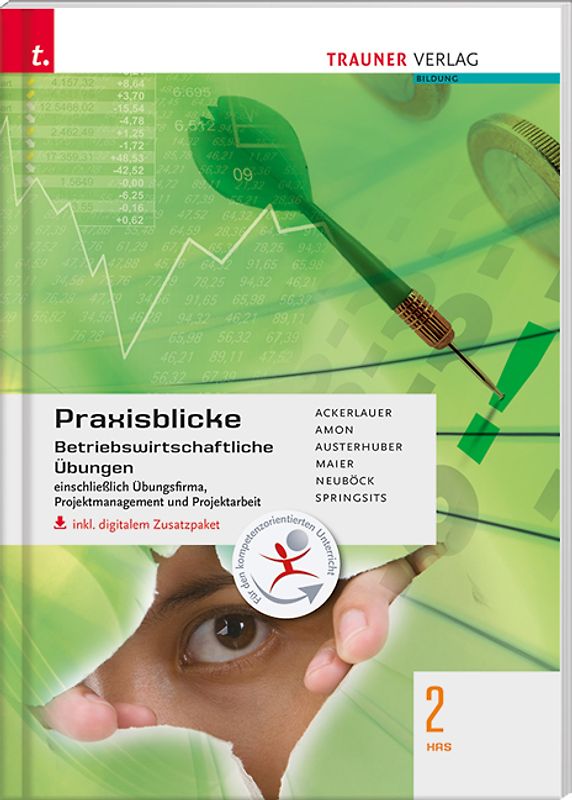 Praxisblicke 2 HAS - Betriebswirtschaftliche Übungen einschl. Übungsfirma, Projektmanagement und Projektarbeit inkl. digitalem Zusatzpaket