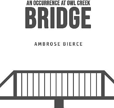 An Occurrence at Owl Creek Bridge