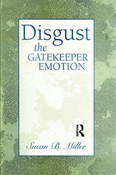 Disgust: The Gatekeeper Emotion