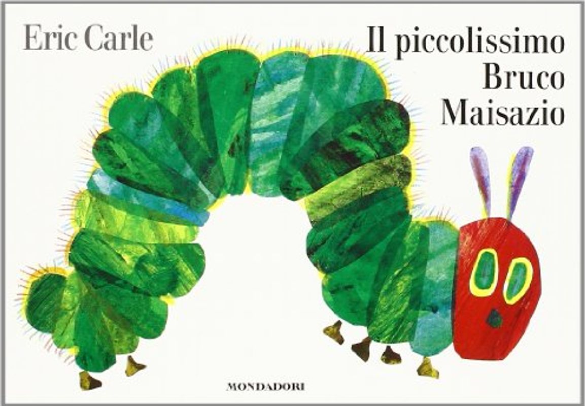 Il piccolissimo bruco maisazio - Carle, Eric