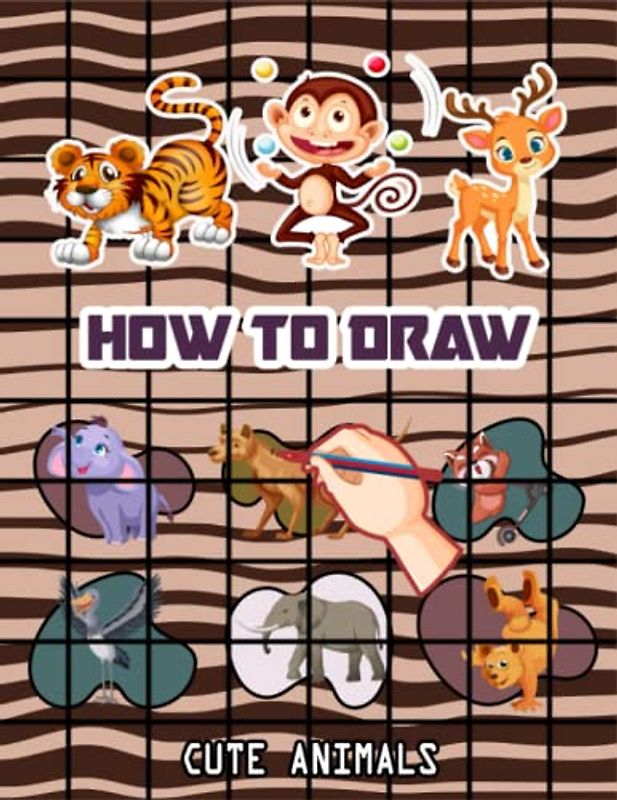 How to Draw Cute Animals: How to Draw Animals for kids, Easy Way to Learn Animals, Learn To Draw Cute Animals, Butterfly, Dolphin, Pigs, Lion, Star ... Snakes & Many More 110 Pages (8.5"x11")