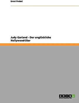 Judy Garland - Der unglückliche Hollywood-Star