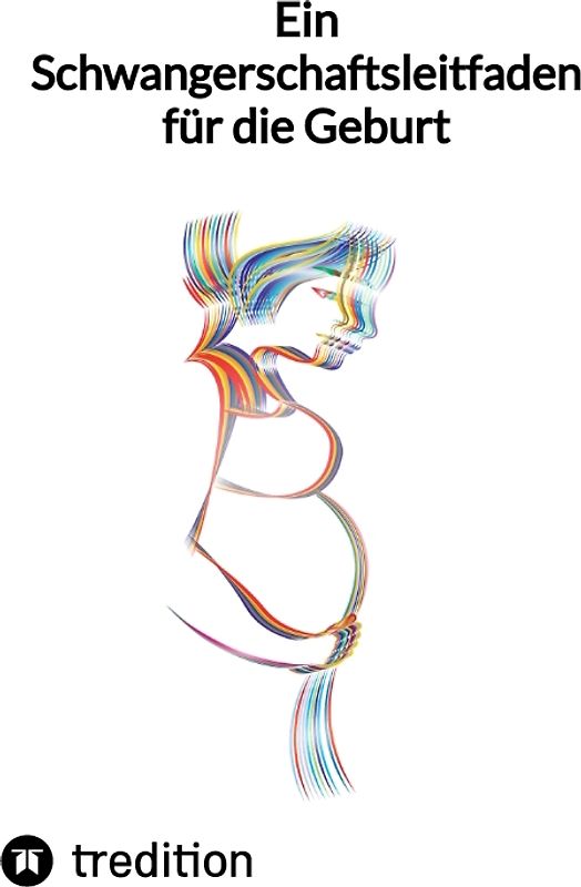 Ein Schwangerschaftsleitfaden für die Geburt
