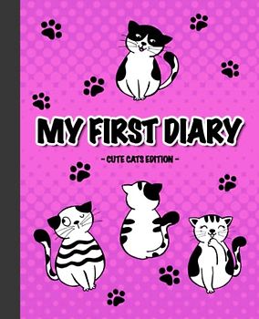 My first diary: cute cats edition, diary for girls 6-8 years old (My first diary series)