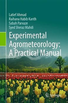 Experimental Agrometeorology: A Practical Manual