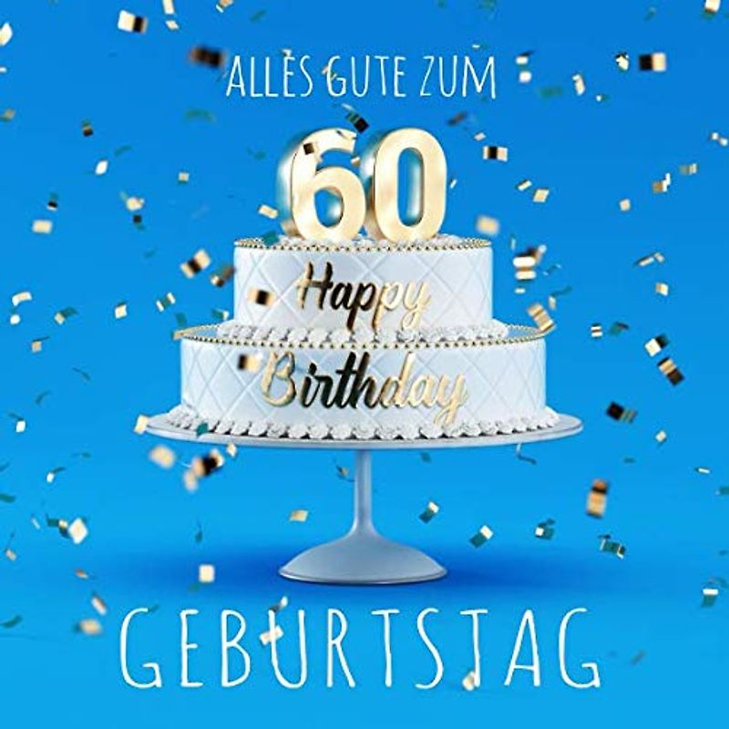 Alles Gute zum 60. Geburtstag: Gästebuch zum Eintragen mit 110 Seiten - Hellblaue Edition