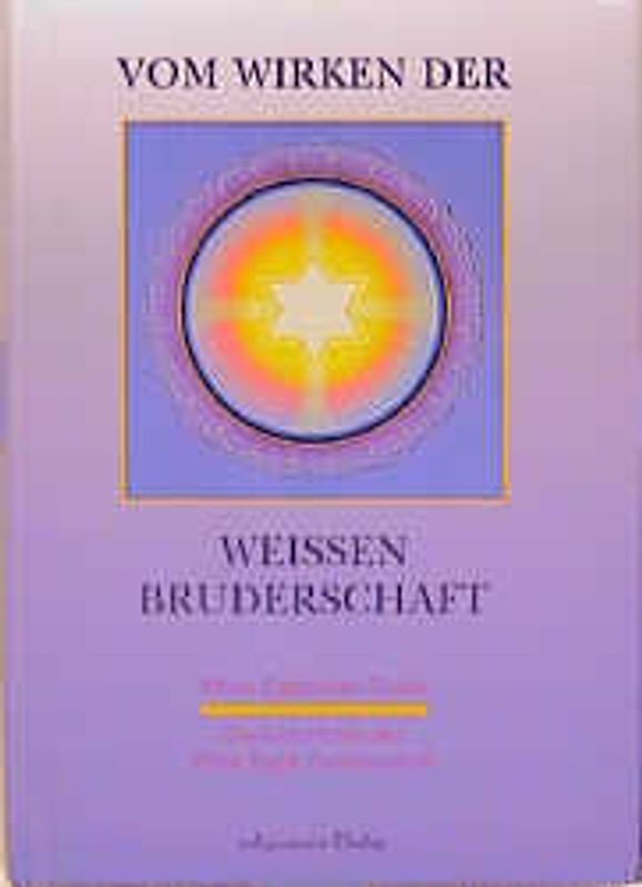 Vom Wirken der weissen Bruderschaft