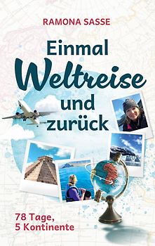 Einmal Weltreise und zurück