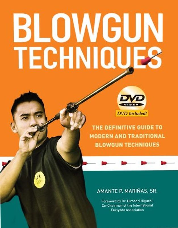 Blowgun Techniques: The Definitive Guide to Modern and Traditional Blowgun Techniques