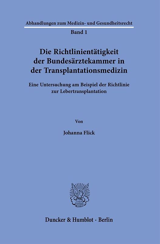 Die Richtlinientätigkeit der Bundesärztekammer in der Transplantationsmedizin.
