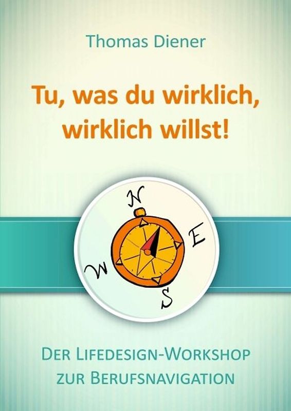 Tu, was du wirklich, wirklich willst