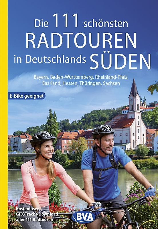 BVA Die 111 schönsten Radtouren in Deutschlands Süden