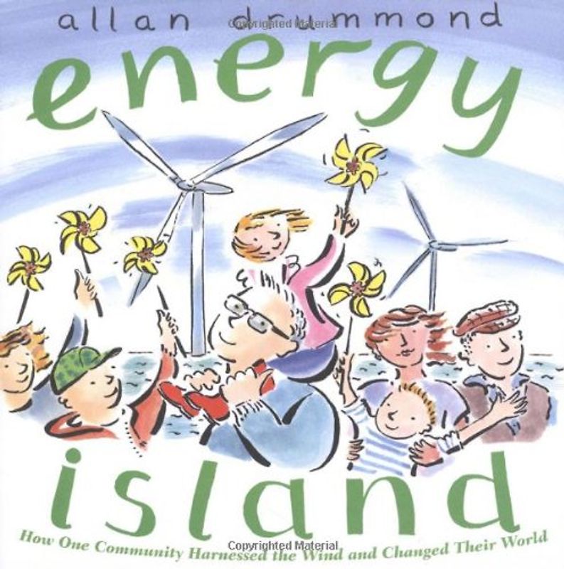 Energy Island: How One Community Harnessed the Wind and Changed Their World - Drummond, Allan