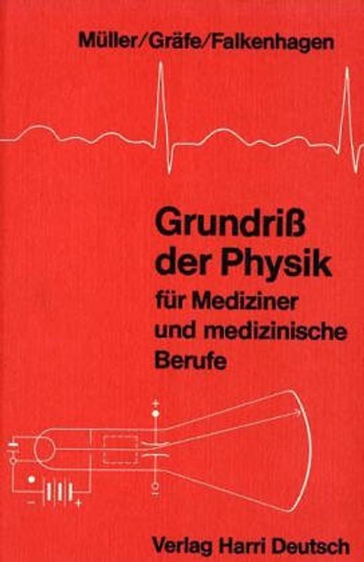 Grundriss der Physik für Mediziner und medizinische Berufe.. Mit den neuen internationalen Einheiten.
