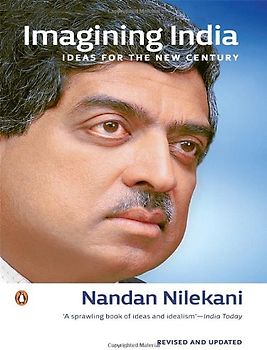 Imagining India: Ideas for the New Century - Nandan Nilekani