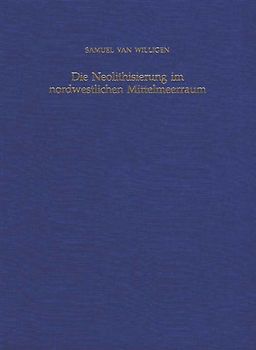 Die Neolithisierung im nordwestlichen Mittelmeerraum