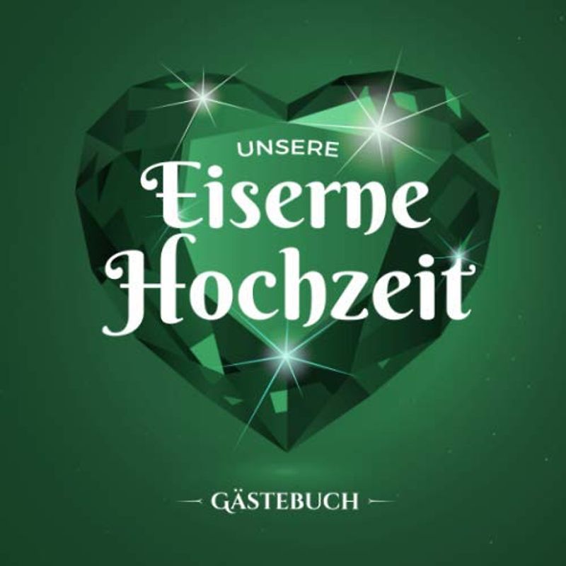 Unsere Eiserne Hochzeit ~ Gästebuch: Deko zur Feier der Eisenhochzeit - 65. Hochzeitstag - Dekoration 65 Jahre - Buch für Glückwünsche und Fotos der Gäste