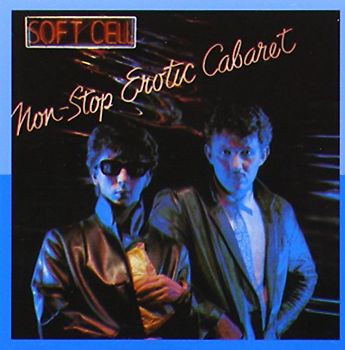 Soft Cell - Non Stop Erotic Cabaret (Remastered)