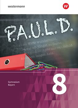 P.A.U.L. D. - Persönliches Arbeits- und Lesebuch Deutsch. Für Gymnasien in Bayern