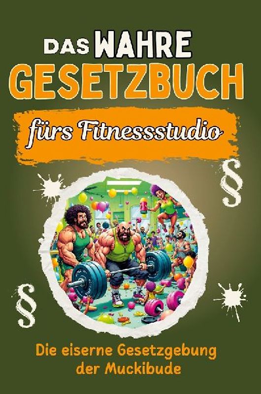 Das wahre Gesetzbuch fürs Fitnessstudio
