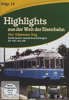 Highlights aus der Welt der Eisenbahn Vol. 15: Der gläserne Zug DVD
