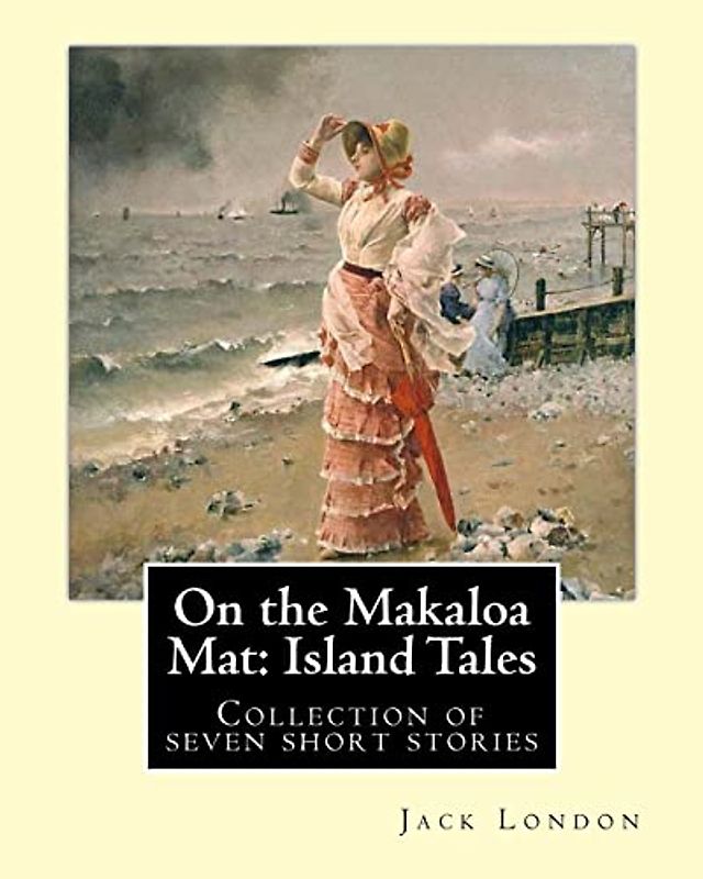 On the Makaloa Mat: Island Tales. By: Jack London: On the Makaloa Mat is a collection of seven short stories by Jack London, all of which are set in Hawaii.