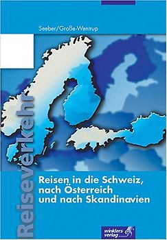 Reiseverkehrskaufleute / Reiseverkehr - Ausbildung in Lernfeldern. Ausbildung in Lernfeldern / Reisen in die Schweiz, nach Österreich und nach Skandinavien: Schülerbuch (Lernfeld 12), 1. Auflage, 2003