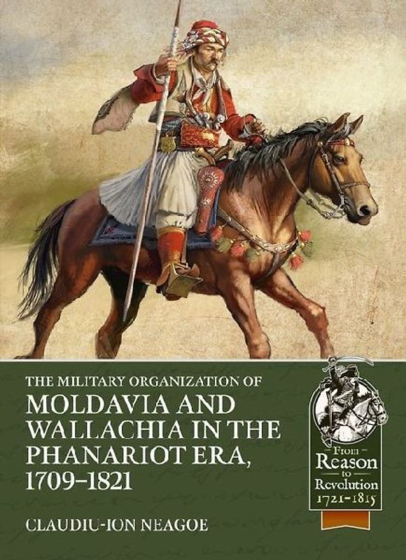 The Military Organization of Moldavia and Wallachia in the Phanariot Era, 1709-1821