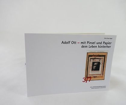 Adolf Ott – mit Pinsel und Papier dem Leben hinterher