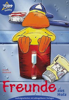 Freunde aus Holz. Laubsägearbeiten mit abbügelbaren Vorlagen