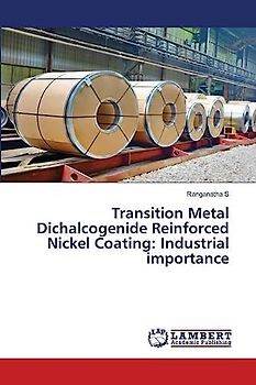 Transition Metal Dichalcogenide Reinforced Nickel Coating: Industrial importance