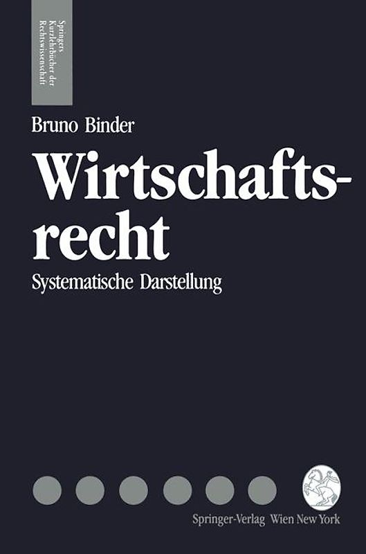 Wirtschaftsrecht. Systematische Darstellung
