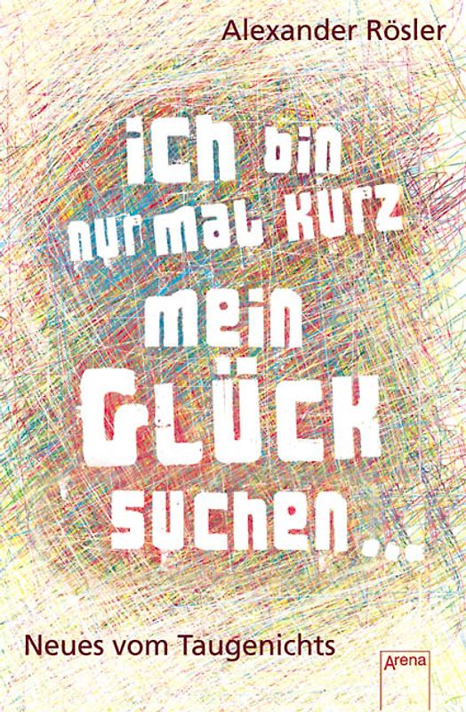 Ich bin nur mal kurz mein Glück suchen... Neues vom Taugenichts